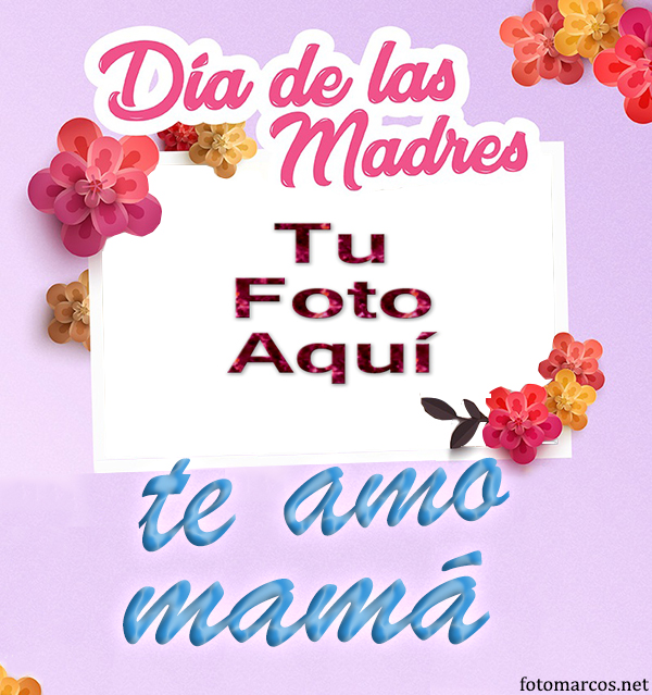 Te Amo Mama Foto Marco - Te Amo Mama Foto Marco