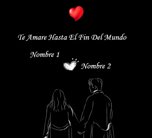 Te Amare Hasta El Fin Del Mundo agregar nombres en la foto modelo - te amare hasta el fin del mundo agregar nombres en la foto