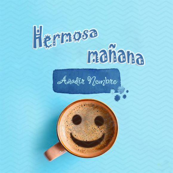 Agregar nombre en la hermosa foto de la mañana Agregar nombre en la hermosa foto de la manana - Agregar nombre en la hermosa foto de la mañana