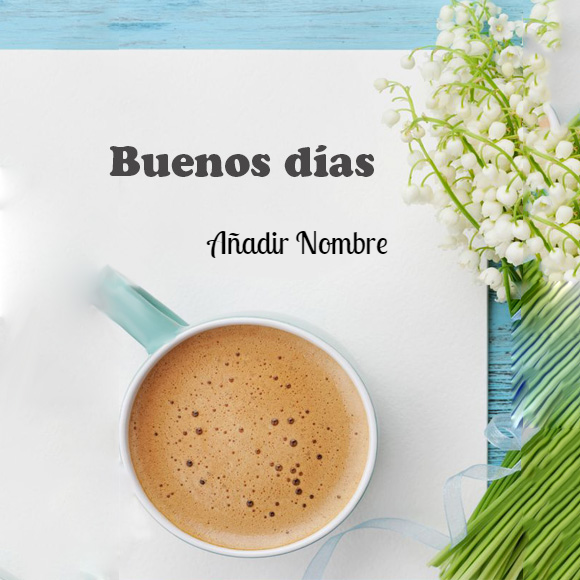 taza de cafe de buenos dias con nombre taza de cafe de buenos dias con nombre - taza de cafe de buenos dias con nombre